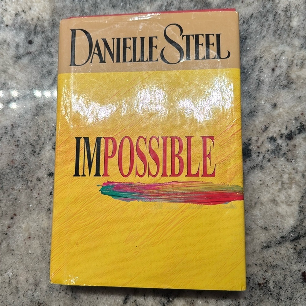 “IMPOSSIBLE “ Hardcover Novel By Danielle Steele